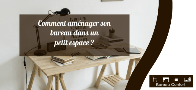 faire son bureau dans un petit espace