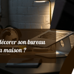 Comment décorer un bureau à la maison ?