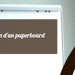 Comment utiliser un paperboard ?